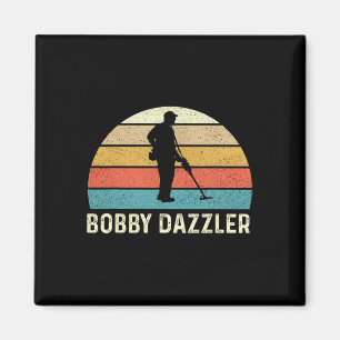 Bobby Dazzler Hunter Funny Hunting Lovers Shirt  Magnet