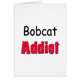 Bobcat Addict