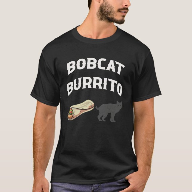 Bobcat Burrito Trapper Hunter T-Shirt (Front)