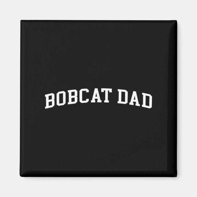 Bobcat Dad  Magnet (Front)