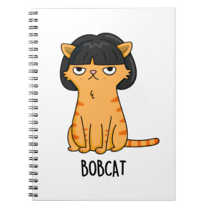 Bobcat Funny Cat Bob Hair Pun  Notebook