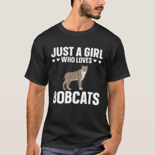 Bobcat Just A Girl Who Loves Bobcats T-Shirt
