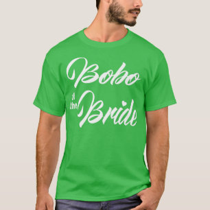 Bobo Of Bride Wedding Party Funny Matching Bridal T-Shirt