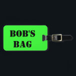 Bob's Bag Luggage Tag<br><div class="desc">Or it could be yours... change the name to make it so.</div>