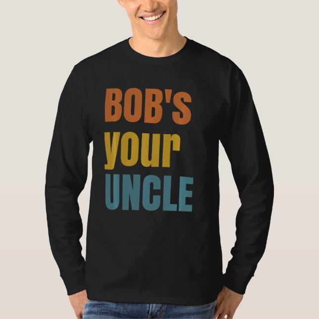 Bob's your uncle - funny British slang saying - Jo T-Shirt (Front)