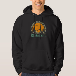Boca Raton Florida Explore The Outdoors Hoodie