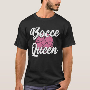 Bocca Playing Expert Bocca Bocca Ball Bocce Quee T-Shirt