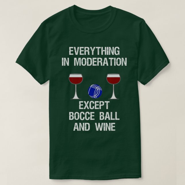 Bocce Ball and Wine  Funny  T-Shirt (Design Front)