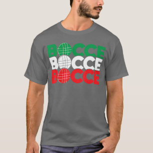 Bocce Ball Game Enthusiast Lawn Bowling Boule Bocc T-Shirt