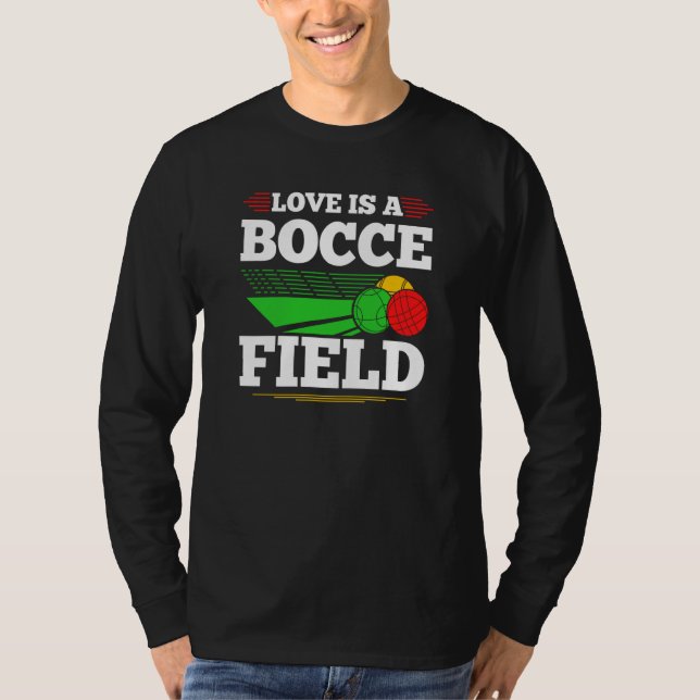 Bocce Ball Love Is A Bocce Field Boccia Player Bou T-Shirt (Front)