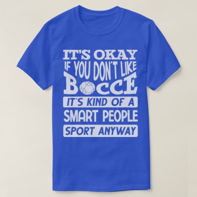 Bocce Ball Player Boules Bocce Quote T-Shirt (Design Front)