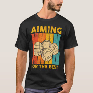 Bocce Ball Retro Aiming For The Best T-Shirt
