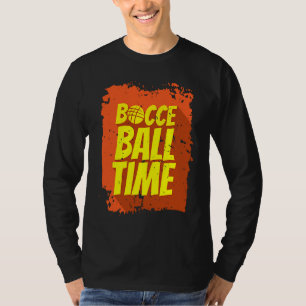 Bocce Ball Time Bocce Ball Player T-Shirt