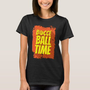 Bocce Ball Time Bocce Ball Player T-Shirt