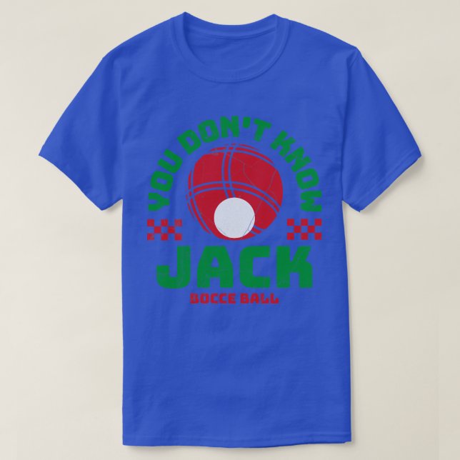 Bocce Ball You Dont Know Funny Bocceball Game T-Shirt (Design Front)