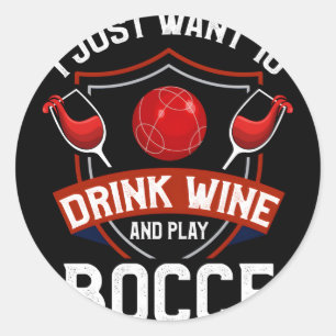Bocce Bocce Ball Wine Wine Bocce Player Classic Round Sticker