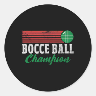Bocce Byll Champion Italian Bocci Player Champ Dis Classic Round Sticker
