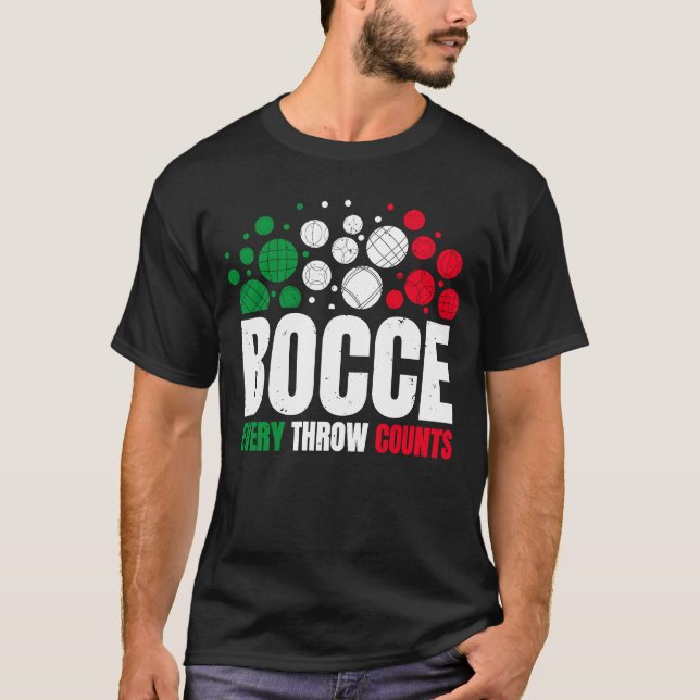 Bocce Every Throw Counts Bocce Ball Player T-Shirt (Front)