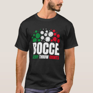 Bocce Every Throw Counts Bocce Ball Player T-Shirt