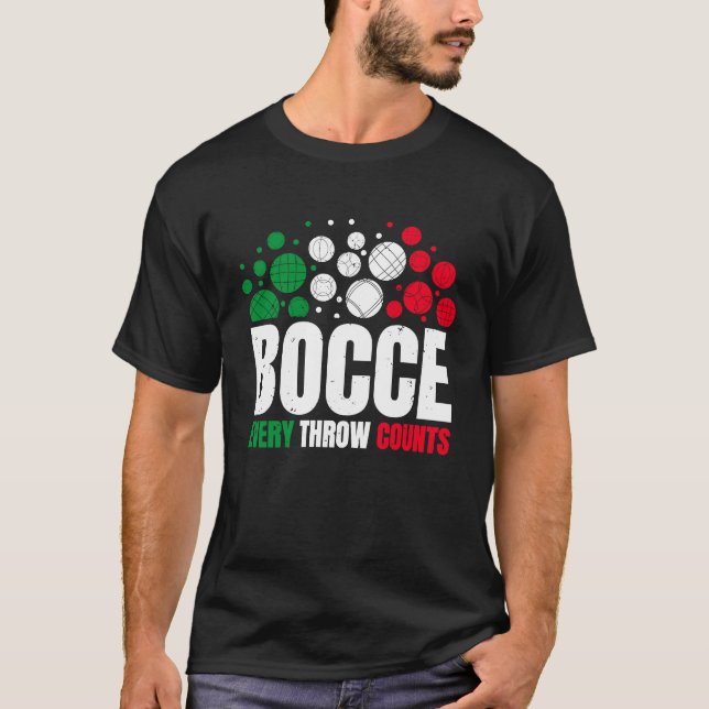 Bocce Every Throw Counts Bocce Ball Player T-Shirt (Front)