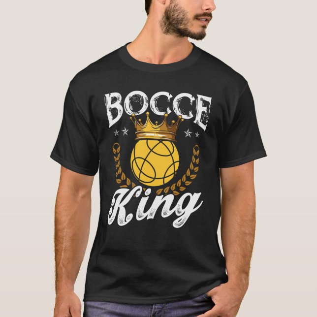 Bocce King Bocce Ball T-Shirt (Front)