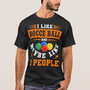 Bocce Player Game Ball Boccie Fan Sport Team Bocci T-Shirt