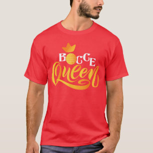 Bocce Queen Lawn Bowling Game Boule Ball Game Enth T-Shirt
