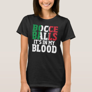 Bocce Sport   Bocce Player Italian Bowling Bocce B T-Shirt