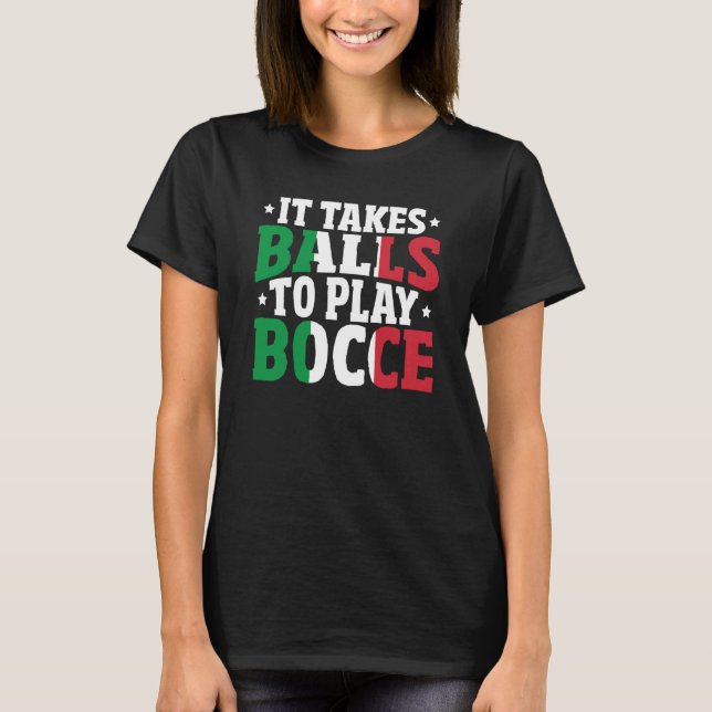 Bocce Sports Joke Italian Bocca Game Bocca Ball T-Shirt (Front)