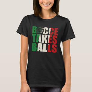 Bocce Takes Balls Bocce Bocci Bocce Player 2 T-Shirt