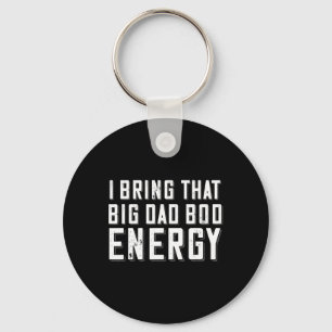 Bod Energy Funny Dad Saying Fathers Day Dad Joke Key Ring