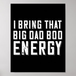 Bod Energy Funny Dad Saying Fathers Day Dad Joke Poster