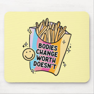 Bodies Change Worth Doesn’t Positive Self Love Mouse Pad