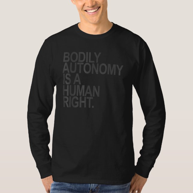 Bodily Autonomy Is A Human Right  Subtle Gray T-Shirt (Front)