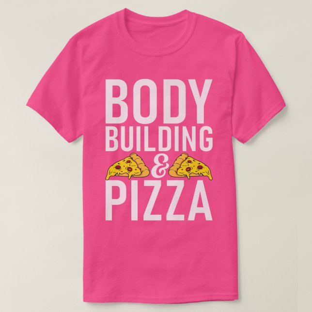 Body Building and Pizza Lover Gym Workout Bodybuil T-Shirt (Design Front)