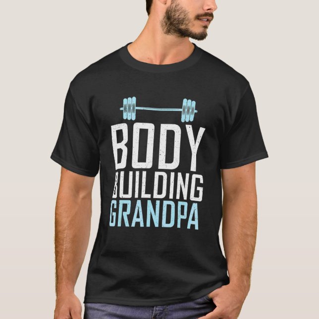 Body Building Grandpa Gym Workout Bodybuilding Gra T-Shirt (Front)