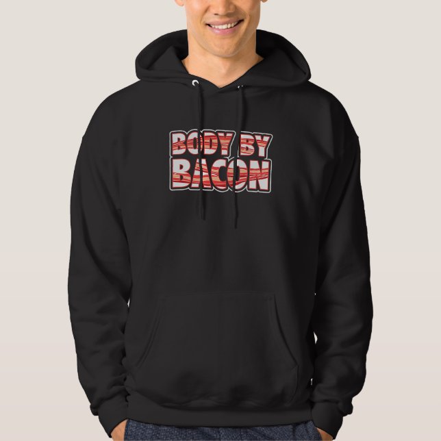 Body By Bacon  Bacon Day Hoodie (Front)