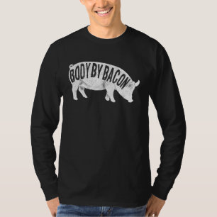 Body by Bacon Keto Diet Pig Ketogenic Meat  Bacon T-Shirt