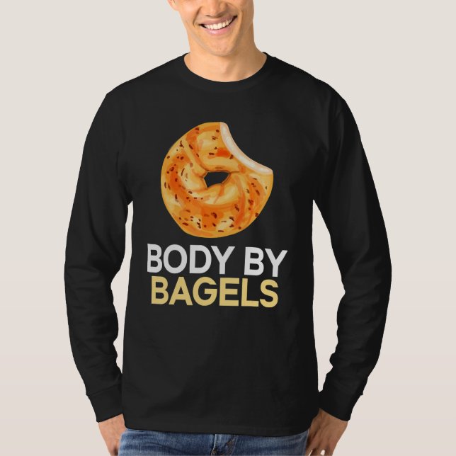Body By Bagels Foodie Bread Bakery Food  Jewish  1 T-Shirt (Front)