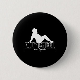 Body By Bbq Meat By Church Byrbecue Daddy Funny Co 6 Cm Round Badge