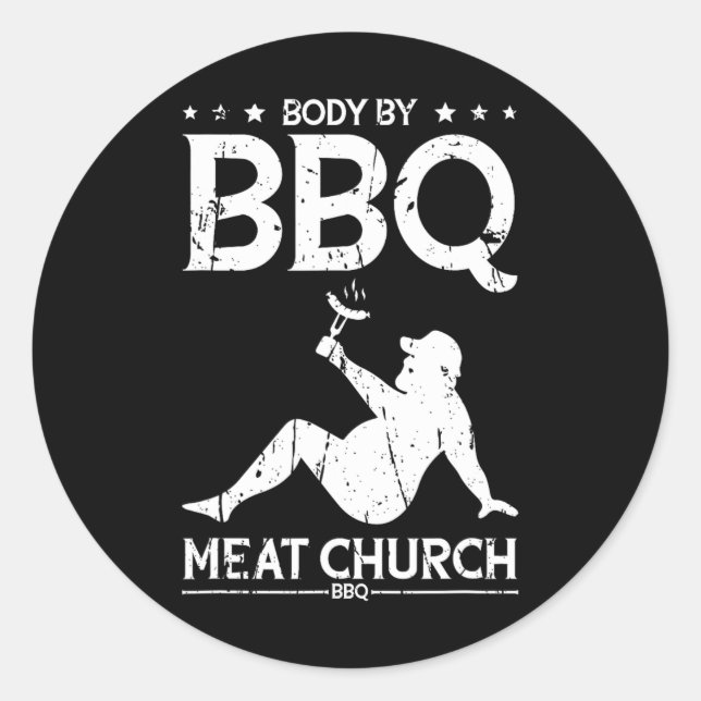 Body By Bbq Meat Church Bbq - Bbq Enthusiasm 1  Classic Round Sticker (Front)
