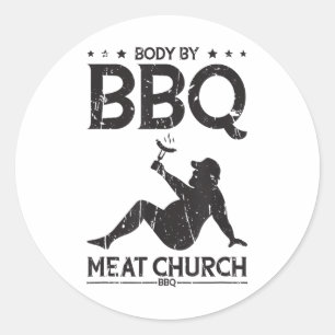 Body By Bbq Meat Church Bbq - Bbq Enthusiasm _1  Classic Round Sticker