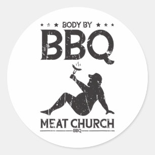 Body By Bbq Meat Church Bbq - Bbq Enthusiasm  Classic Round Sticker