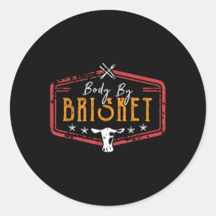 Body By Brisket Backyard Cookout Bbq Grill Pitmast Classic Round Sticker