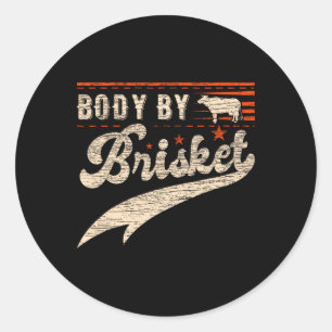 Body By Brisket Bbq Classic Round Sticker