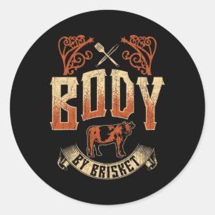 Body By Brisket Bbq Grill Byckyard Cookout Pitmast Classic Round Sticker