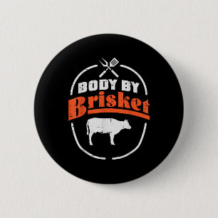 Body By Brisket Funny Bbq Barbecue Meat Grill Men 6 Cm Round Badge