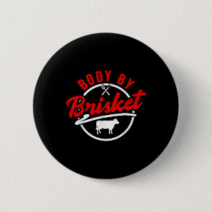 Body By Brisket - Funny Bbq Smoker & Grilling 6 Cm Round Badge