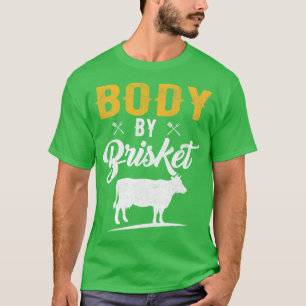 Body By Brisket T-Shirt