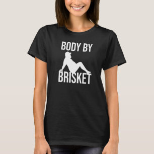 Body By Brisket T-Shirt